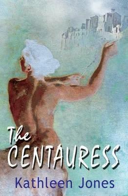 The Centauress - Kathleen Book Jones - cover