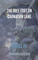The Tree Fort on Carnation Lane - Horace Ho - cover