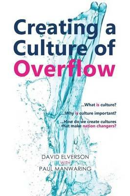 Creating a Culture of Overflow - David Elverson,Paul Manwaring - cover