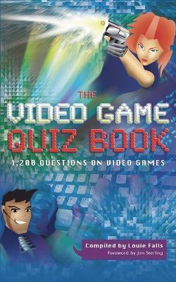 The Video Game Quiz Book - Louie Falls - cover