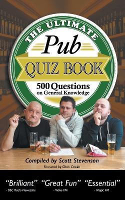 The Ultimate Pub Quiz Book: 500 Questions on General Knowledge - Scott Stevenson - cover