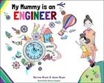 My Mummy is an Engineer