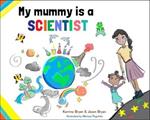 My Mummy is a Scientist