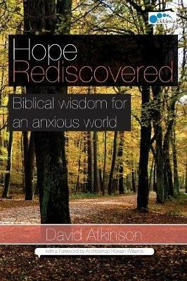 Hope Rediscovered: Biblical wisdom for an anxious world - David Atkinson - cover