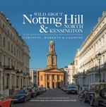 Wild About Notting Hill & North Kensington: Carnival, Markets & Gardens