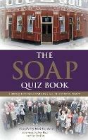 The Soap Quiz Book: 1,000 Questions Covering All Television Soaps - Mark Bennison - cover