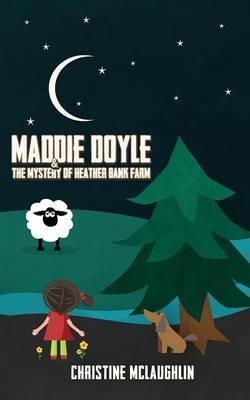 Maddie Doyle and the Mystery of Heather Bank Farm - Christine McLaughlin - cover
