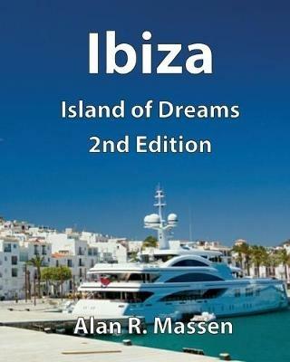 Ibiza Island of Dreams - Alan R Massen - cover