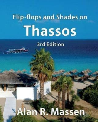 Flip-flops and Shades on Thassos - Alan R Massen - cover