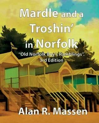 Mardle and a Troshin' in Norfolk - Alan R Massen - cover