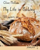 My Life in Baking: Fifty Years on - Clive Mellum - cover