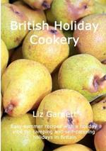 British Holiday Cookery: Easy summer recipes with a holiday vibe for camping and self-catering holidays in Britain