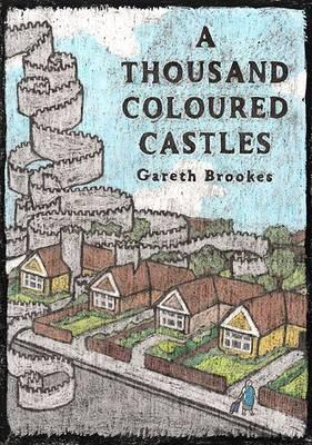 A Thousand Coloured Castles - Gareth Brookes - cover