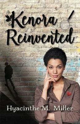 Kenora Reinvented: ...she's starting over, her way - Hyacinthe M Miller - cover
