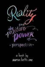 Reality and The Positive Power of Perspective