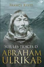 Sur les traces d'Abraham Ulrikab