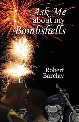 Ask Me about My Bombshells - Robert Barclay - cover