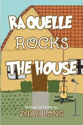 Raquelle Rocks The House - Jyiah Long - cover