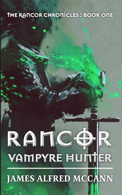 Rancor: Vampyre Hunter - James McCann - ebook