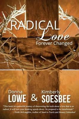 Radical Love - Kimberly Soesbee,Donna Lowe - cover