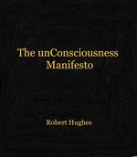 The unConsciousness Manifesto