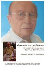 Parables of Geoff: Stories and Anecdotes of Geoffrey John Wallace