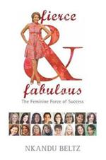 Fierce and Fabulous: The Feminine Force of Success