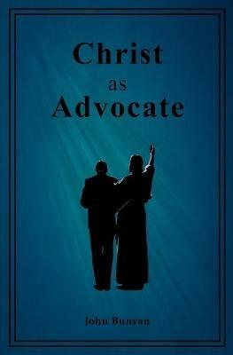 Christ as Advocate - John Bunyan - cover