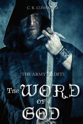 The Word of God: The Army Cadets - C.R. Cummings - cover