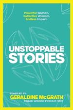 Unstoppable Stories: Powerful Women, Collective Wisdom, Endless Impact