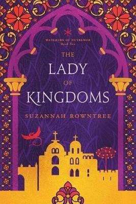 The Lady of Kingdoms - Suzannah Rowntree - cover