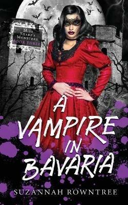 A Vampire in Bavaria - Suzannah Rowntree - cover