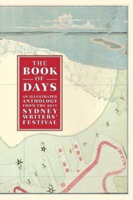 The Book of Days: An Illustrated Anthology from the Sydney Writers' Festival - cover