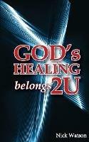 God's Healing Belongs 2 U