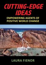 Cutting-Edge Ideas: Empowering Agents of Positive World Change