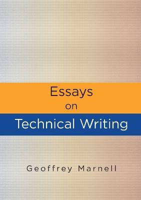 Essays on Technical Writing - Geoffrey Marnell - cover