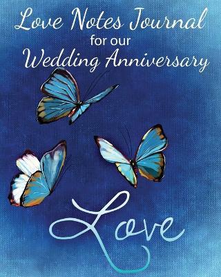 Loves Notes Journal for our Wedding Anniversary: A Wedding Anniversary Journal (Full Color) - Ayesha Hilton - cover