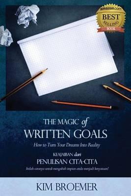 The Magic of Written Goals (Indonesian Version): How to Turn Your Dreams Into Reality - Kim Broemer - cover