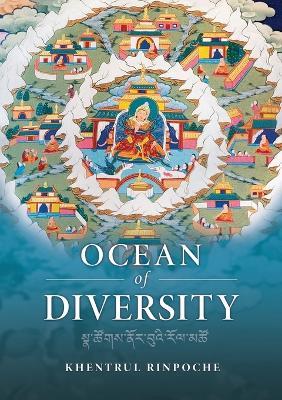 Ocean of Diversity: An unbiased summary of views and practices, gradually emerging from the teachings of the world's wisdom traditions. - Shar Khentrul Jamphel Lodroe - cover