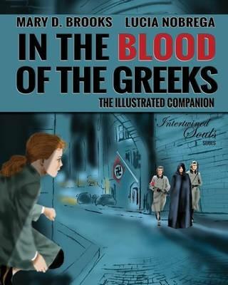 In The Blood Of The Greeks: The Illustrated Companion - Mary D Brooks - cover