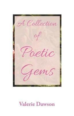 A Collection of Poetic Gems - Valerie Dawson,Jane Dawson - cover