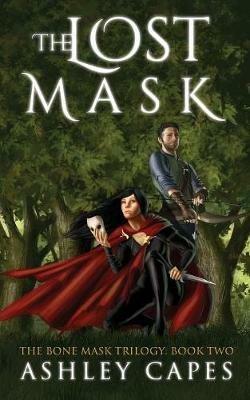 The Lost Mask: (An Epic Fantasy Novel) - Ashley Capes - cover