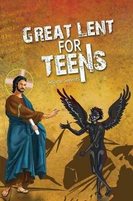 Great Lent for Teens - Arsanie Sawiers - cover