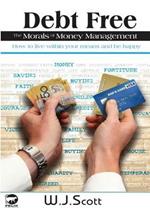 Debt Free, The Morals of Money Management