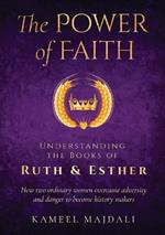 The Power of Faith: Understanding the Books of Ruth and Esther