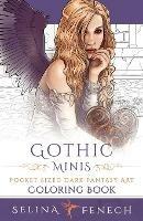 Gothic Minis - Pocket Sized Dark Fantasy Art Coloring Book - Selina Fenech - cover