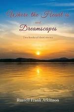 Where the Heart Is: Dreamscapes