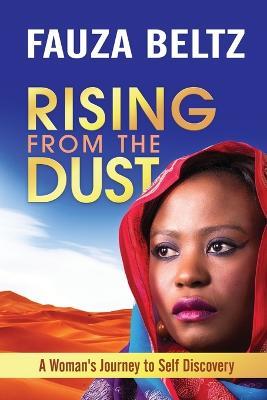 Rising From The Dust: A Woman's Journey to Self Discovery - Fauza Beltz - cover