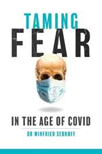 Taming Fear in the Age of Covid