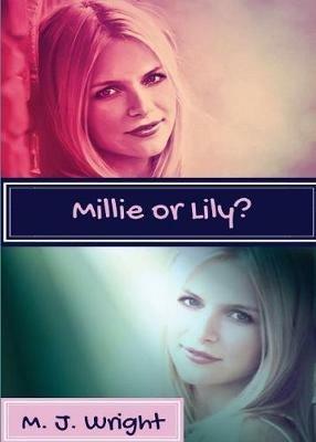 Millie or Lily? - M J Wright - cover